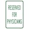 Signmission Reserved For Physicians, Heavy-Gauge Aluminum Rust Proof Parking Sign, 12" x 18", A-1218-24795 A-1218-24795 - alternate 1